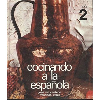 Cocinando a la española. Tomo 2